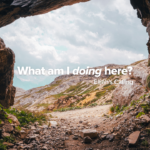 What am I doing here?