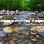 what happens when you let anger win? moses