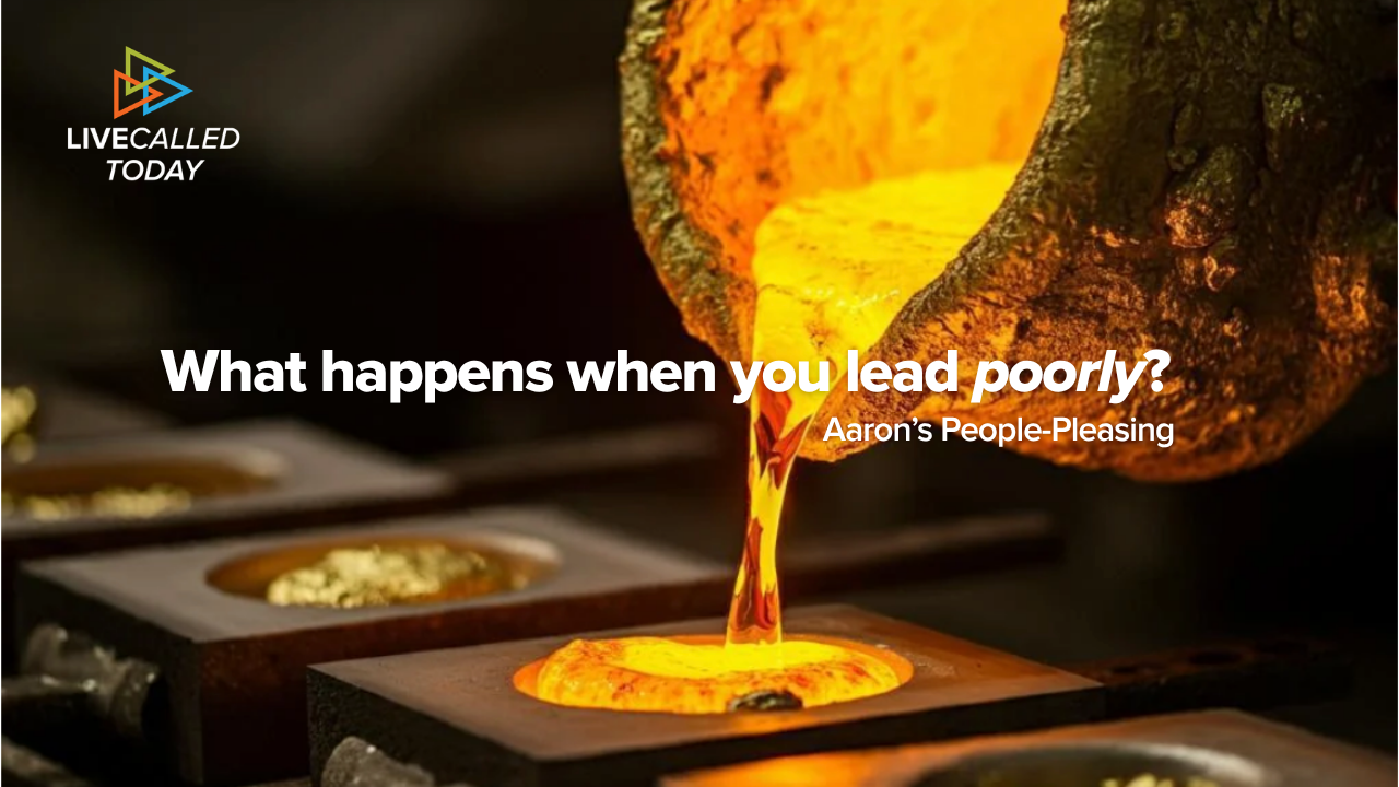 What happens when you lead poorly? Aaron